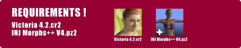 REQUIREMENTS ! Victoria 4.2.cr2 INJ Morphs++ V4.pz2